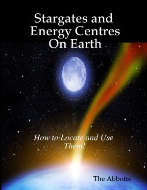 bigCover of the book Stargates and Energy Centres On Earth - How to Locate and Use Them! by 