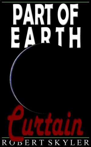 Cover of the book Part of Earth - 005 - Curtain (Simple English Édition) by Robert Skyler