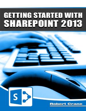 Cover of the book Getting Started With SharePoint 2013 by Robert Stetson