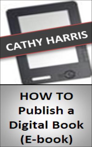 Cover of the book How To Publish a Digital Book (E-book) [Article] by Cathy Harris