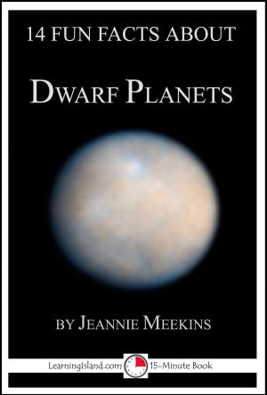 Book cover of 14 Fun Facts About Dwarf Planets: A 15-Minute Book