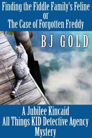 Cover of the book Finding The Fiddle Family's Feline: or--The Case of Forgotten Freddy by David J. Crawford