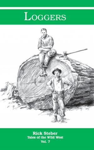 Cover of the book Tales of the Wild West: Loggers by Rick Steber