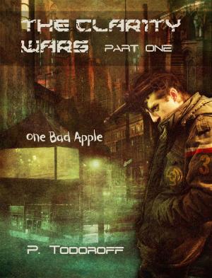 Cover of the book One Bad Apple: The Clar1ty Wars, Part One by K. A. Last