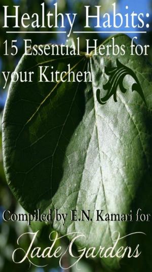Cover of Healthy Habits: 15 Essential Herbs for your Kitchen