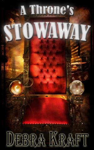 Cover of the book A Throne's Stowaway by Kelly McCloud
