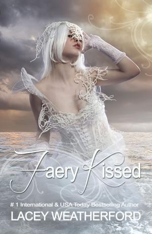 Cover of the book Faery Kissed by D. R. Evans
