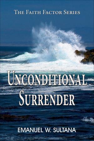Cover of the book Unconditional Surrender: The Faith Factor Series by None Grace Dola Balogun None, None Lisa Hainline None