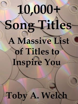 Book cover of 10,000+ Song Titles: A Massive List of Titles to Inspire You