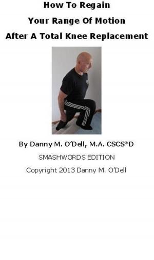 Book cover of How To Regain Your Range Of Motion After A Total Knee Replacement