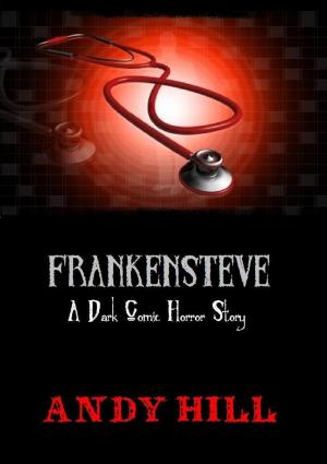 Cover of the book Frankensteve: A Dark Comic Horror Story by Mike Gagnon