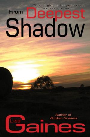 Cover of the book From Deepest Shadow by Lisa Gaines