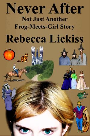 Cover of the book Never After by Rebecca Lickiss