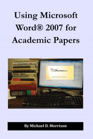 Book cover of Using Microsoft Word 2007 for Academic Papers
