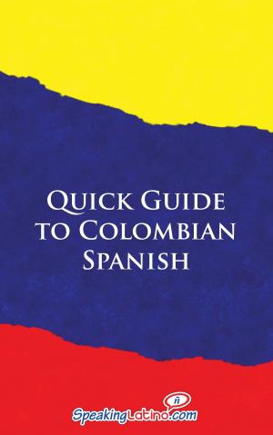 Cover of the book Quick Guide to Colombian Spanish by Jared Romey