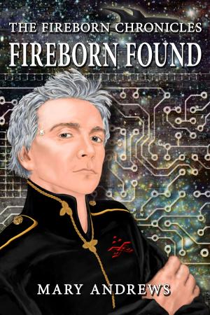 Cover of the book The Fireborn Chronicles: Fireborn Found (author's edition) by William J. Seymour