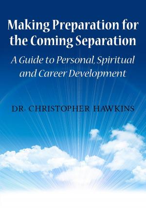 Book cover of Making Preparation for the Coming Separation: A Guide to Personal, Spiritual and Career Development
