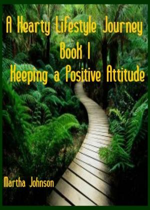 bigCover of the book Hearty Lifestyle Journey-Keeping a Positive Attitude by 
