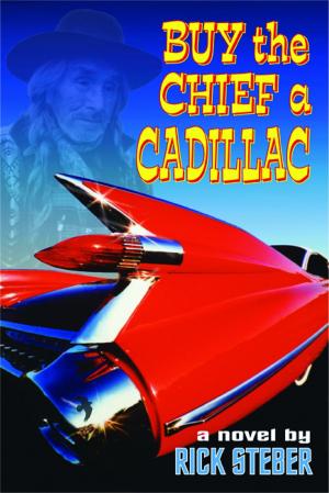 Cover of the book Buy the Chief a Cadillac by Rick Steber