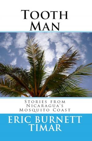 Cover of the book Tooth Man: Stories from Nicaragua's Mosquito Coast by E.W. Farnsworth