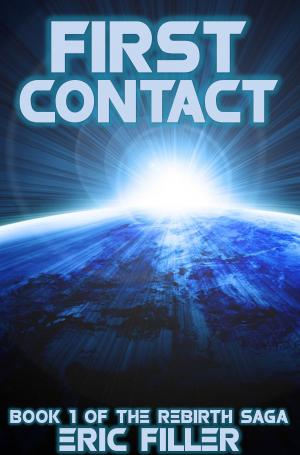 Cover of the book First Contact (Rebirth #1) by Eric Filler, P.T. Dilloway, Ivana Johnson