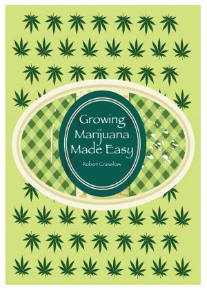 Cover of Growing Marijuana Made Easy