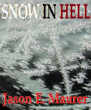 Cover of the book Snow In Hell by Bob Bickford
