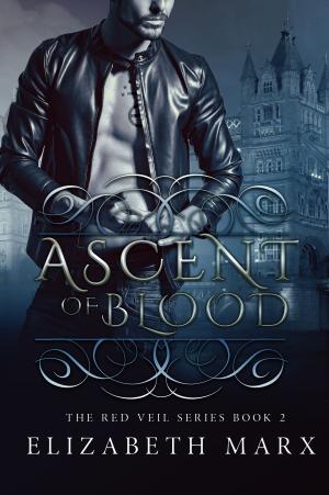 Cover of the book Ascent of Blood, The Red Veil Series Book 2 by Natasha Action