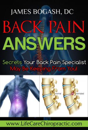 Book cover of Back Pain Answers: Secrets Your Back Pain Specialist May Be Keeping From You