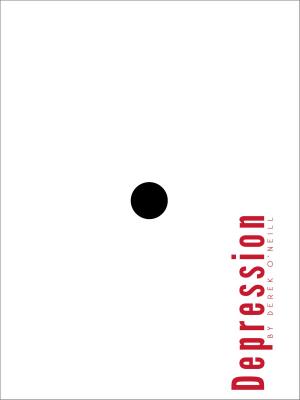 Cover of the book Depression: What's That? by Derek O'Neill