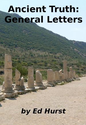 Cover of the book Ancient Truth: General Letters by Kajsa Norman