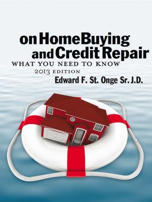Cover of the book On Home Buying And Credit Repair What You Need To Know by 