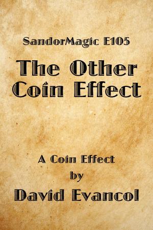 Cover of the book SandorMagic E105: The Other Coin Effect by George Gissing