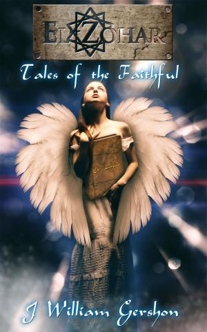 Cover of the book El-Zohar: Tales of the Faithful by James Garcia Jr.