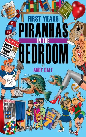 Cover of the book First Years: Piranhas in the Bedroom by Darren Worrow