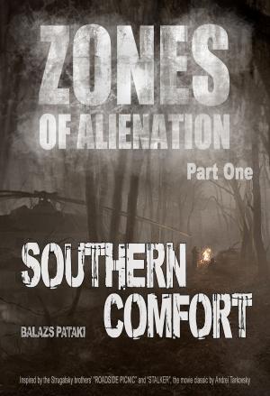Cover of the book Zones of Alienation: Southern Comfort by Alex Severin