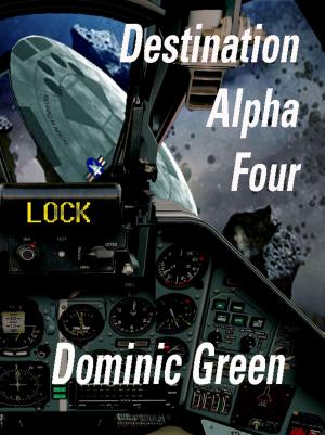 Cover of the book Destination Alpha Four by Mat Coward