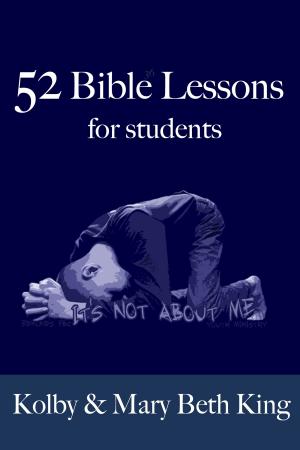 Cover of the book 52 Bible Lessons for Students by Kolby & Mary Beth King