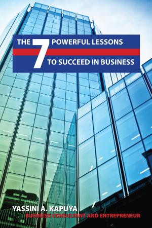 Cover of the book The 7 Powerful Lessons to Succeed in Business by Max du Preez