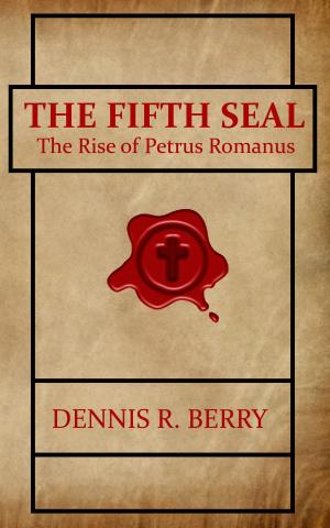 Book cover of The Fifth Seal: The Rise of Petrus Romanus