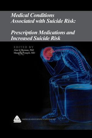 Cover of the book Medical Conditions Associated with Suicide Risk: Prescription Medications and Increased Suicide Risk by Dr. Alan L. Berman