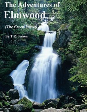 Cover of The Adventures of Elmwood (The Green Forest)