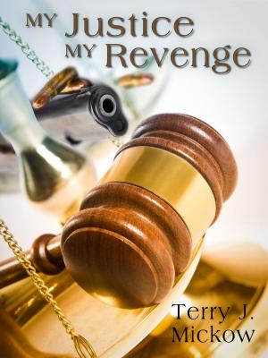 Cover of the book My Justice My Revenge by Ruben Garcia Cebollero