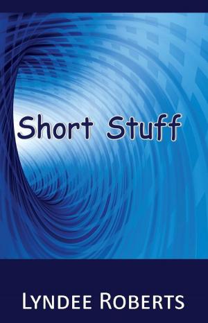 Cover of the book Short Stuff by Pat Bertram
