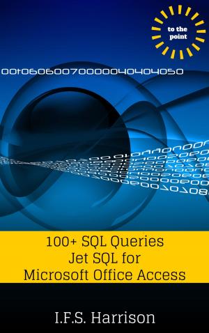 Cover of the book 100+ SQL Queries Jet SQL for Microsoft Office Access by Erin N. Harrison