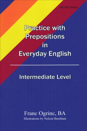 Cover of Practice with Prepositions in Everyday English, Intermediate Level