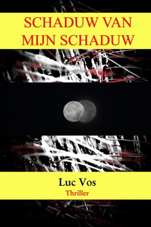 Cover of the book Schaduw van mijn Schaduw by Luc Vos