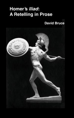 Cover of the book Homer's "Iliad": A Retelling in Prose by David Bruce