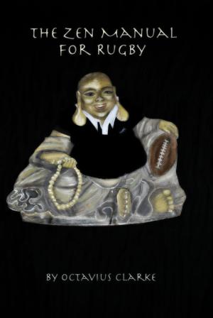 Cover of the book The Zen Manual For Rugby by Kemi Nekvapil