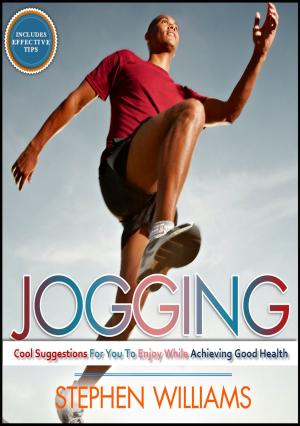 Book cover of Jogging: Cool Suggestions For You To Enjoy While Achieving Good Health